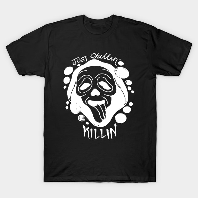 Just chillin killin T-Shirt by urbanart.co